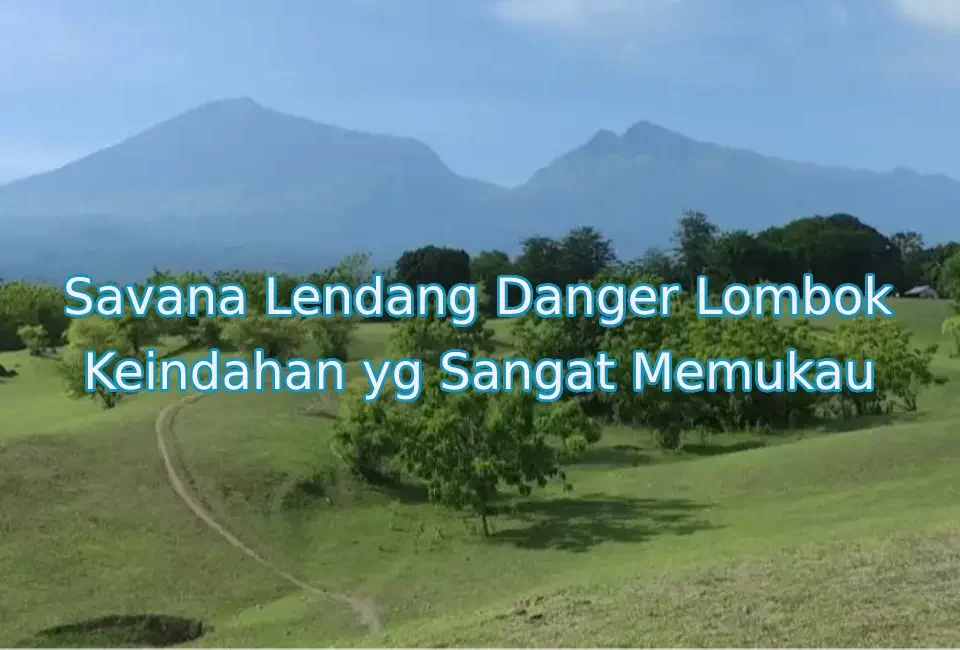 Keindahan-Savana-Lendang-Danger-Lombok