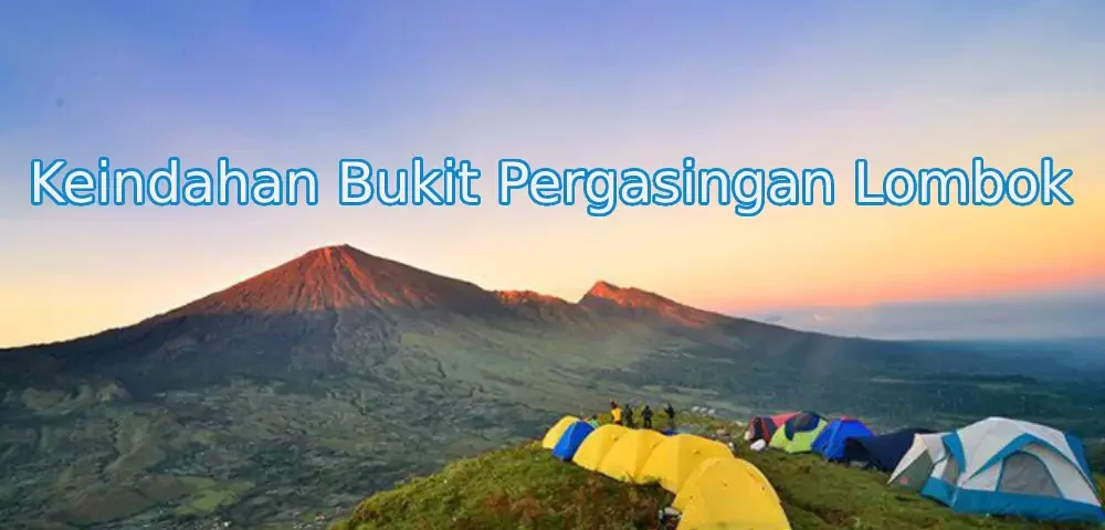 wisata bukit pergasingan lombok