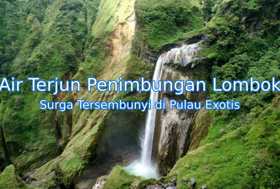Keindahan-Air-Terjun-Penimbungan-Lombok