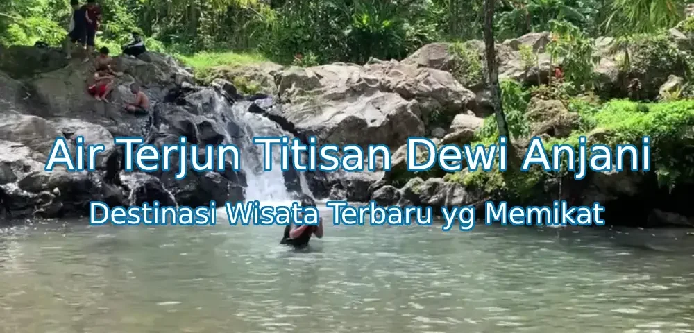 Keindahan-Air-Terjun-Titisan-Dewi-Anjani-Lombok