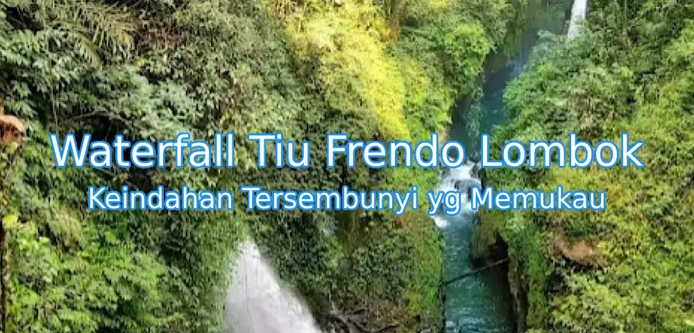 Keindahan-Waterfall-Tiu-Frendo-Lombok