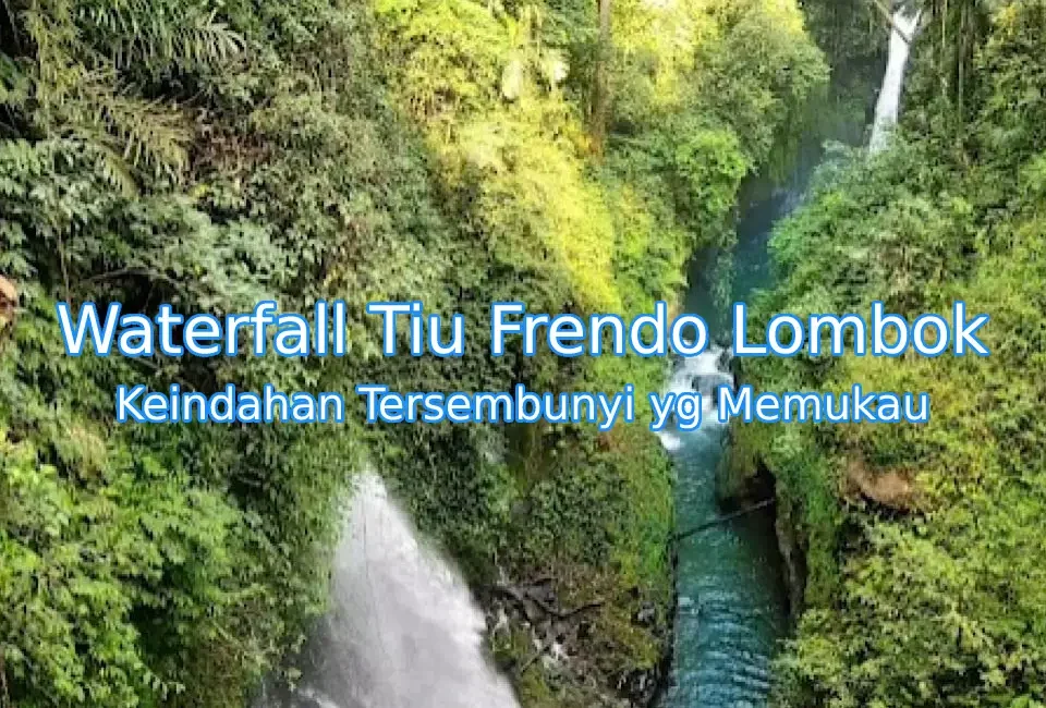 Keindahan-Waterfall-Tiu-Frendo-Lombok