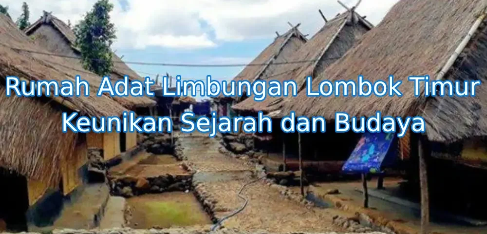 Wisata-Rumah-Adat-Limbungan-Lombok-Timur