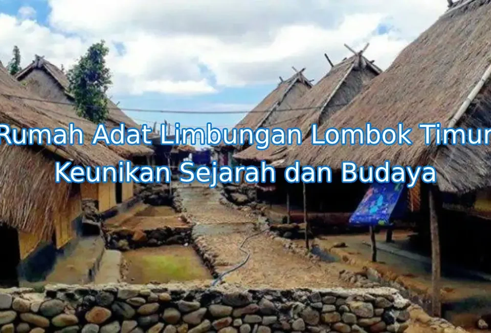 Wisata-Rumah-Adat-Limbungan-Lombok-Timur