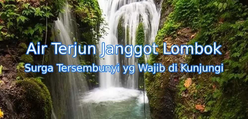 Keindahan-Air-Terjun-Janggot-Lombok