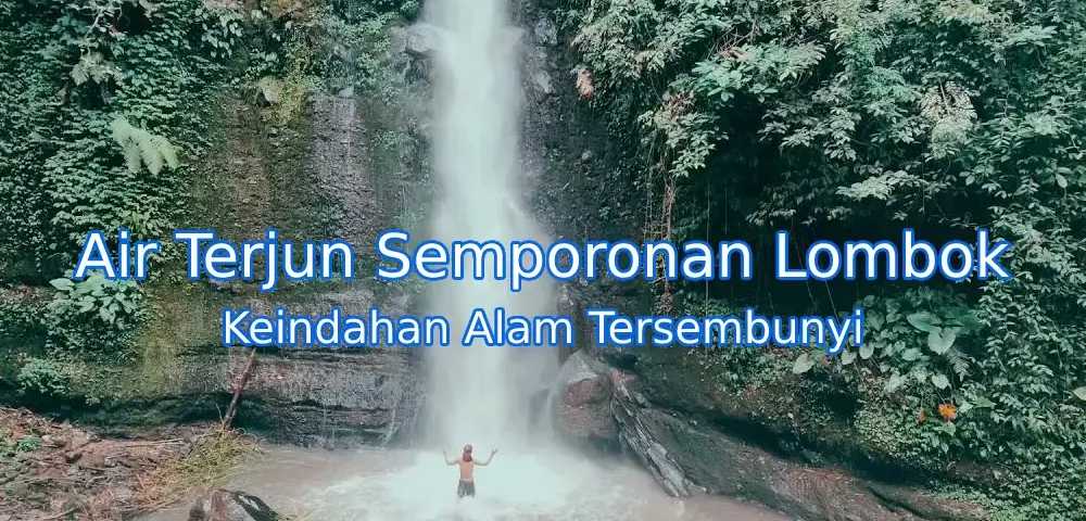 Keindahan-Air-Terjun-Semporonan-Lombok
