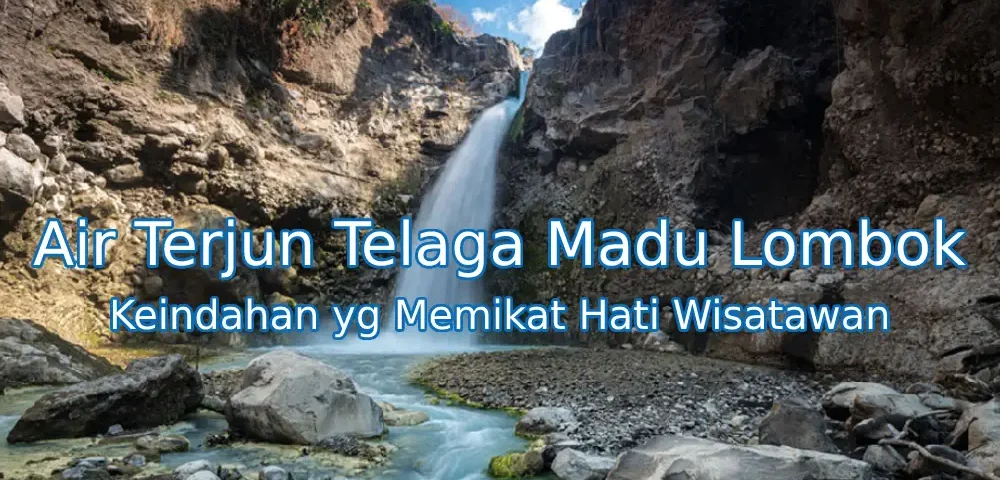 Keindahan-Air-Terjun-Telaga-Madu-Lombok