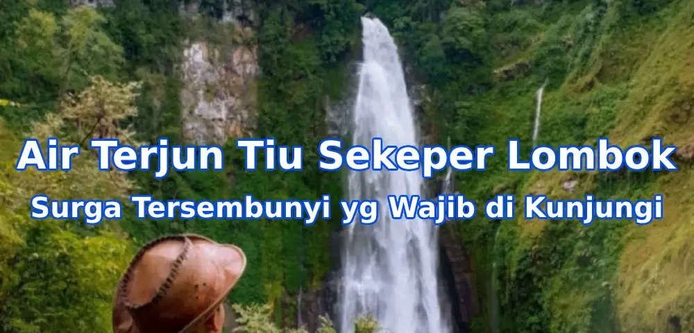 Pesona-Air-Terjun-Tiu-Sekeper-Lombok-Utara