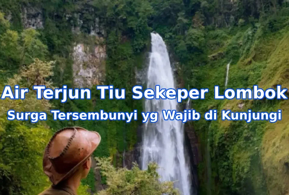 Pesona-Air-Terjun-Tiu-Sekeper-Lombok-Utara