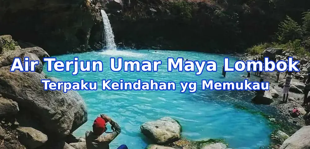 Pesona-Air-Terjun-Umar-Maya-Lombok-Timur
