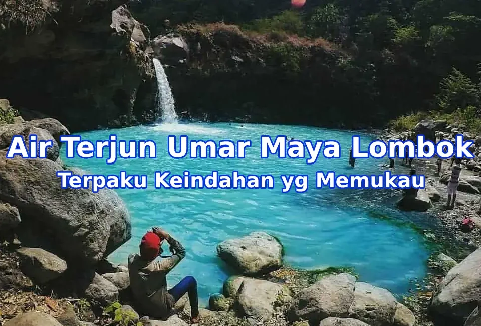 Pesona-Air-Terjun-Umar-Maya-Lombok-Timur