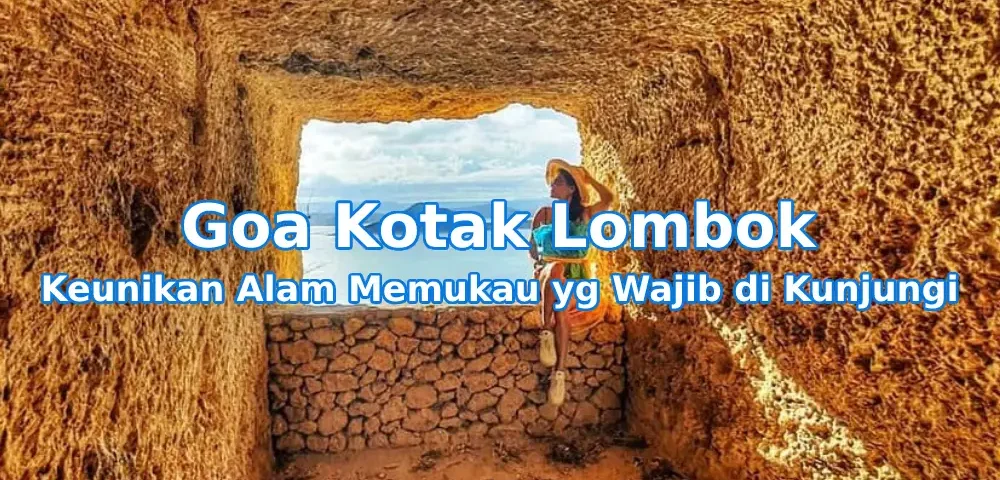 Pesona-Goa-Kotak-Lombok