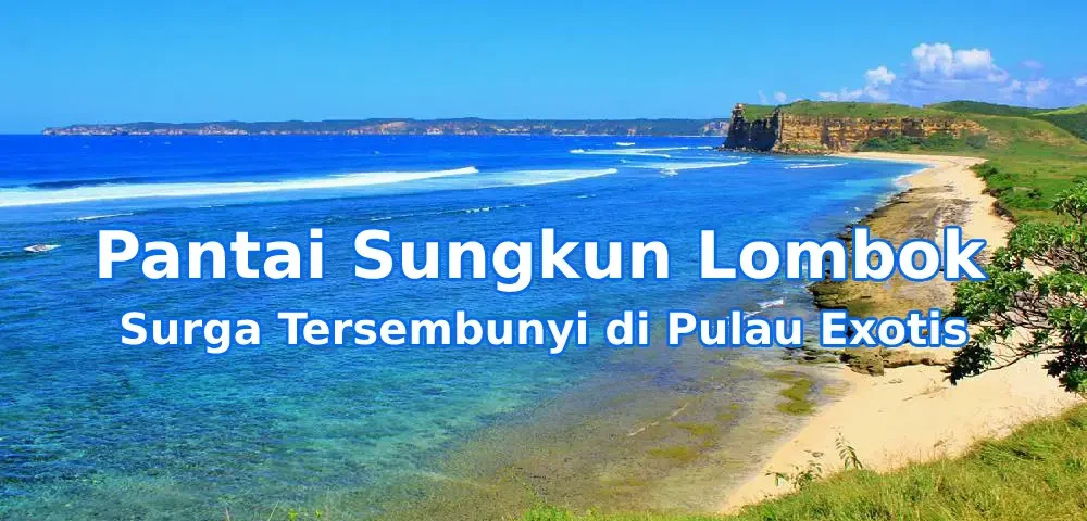 Pesona-Pantai-Sungkun-Lombok