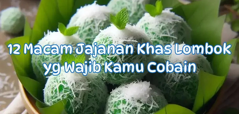 12-Macam-Jajanan-Khas-Lombok-yg-Wajib-Kamu-Cobain