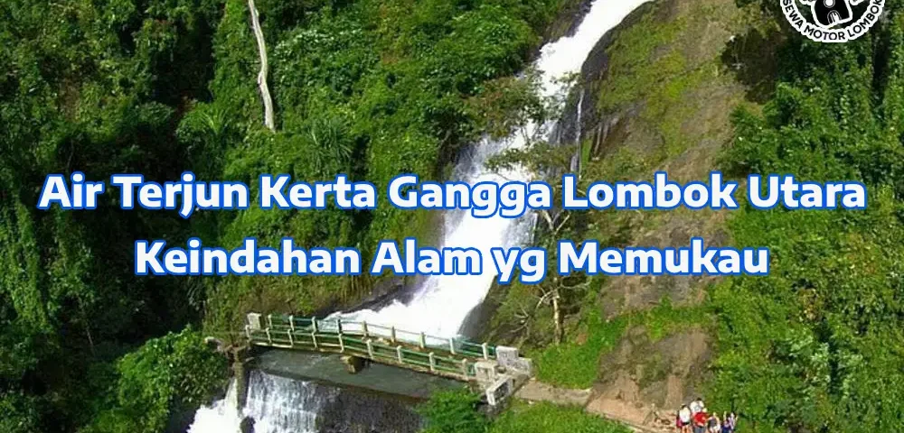 Pesona-Air-Terjun-Kerta-Gangga-Lombok-Utara