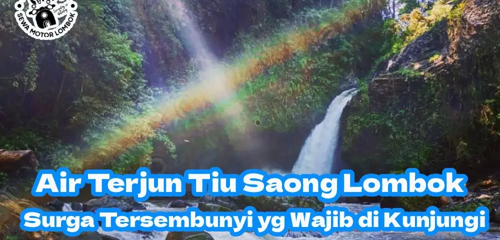Pesona-Keindahan-Air-Terjun-Tiu-Saong-Lombok