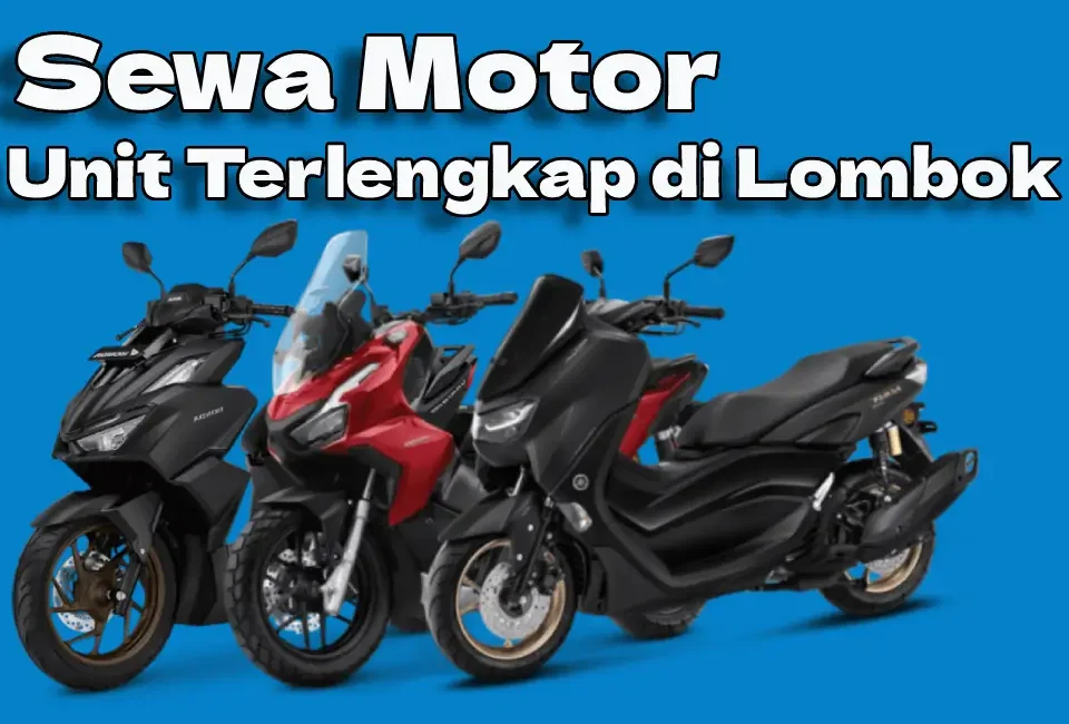 Sewa-Motor-Unit-Terlengkap-di-Lombok