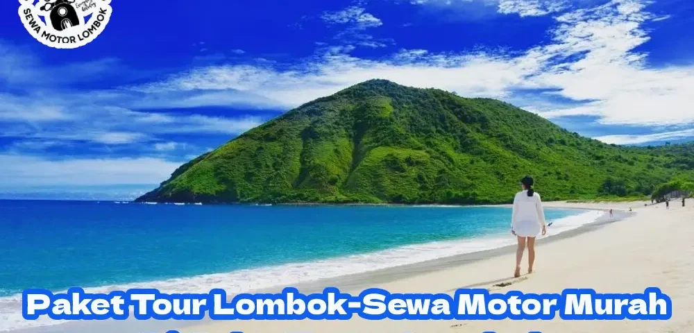 Paket-Tour-dan-Sewa-Motor-Muurah-di-Lombok-2025