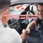 Sewa Motor vs Mobil di Lombok: Mana yang Lebih Nyaman?