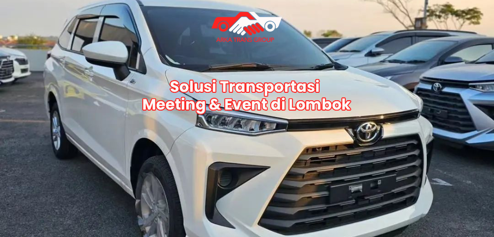 Solusi Transportasi Meeting & Event di Lombok