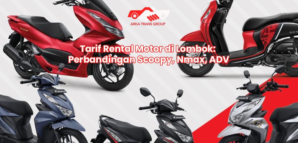 Tarif Rental Motor di Lombok: Perbandingan Scoopy, Nmax, ADV