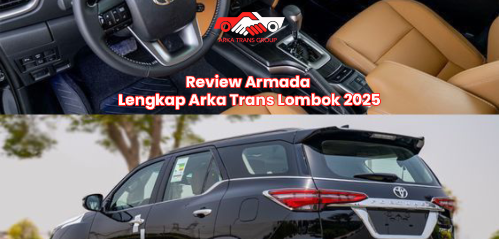 Review Armada Lengkap Arka Trans Lombok 2025