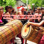 Explore Desa Wisata Lombok 2025: Budaya, Tenun, dan Tradisi Lokal