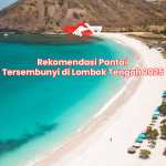 Rekomendasi Pantai Tersembunyi di Lombok Tengah 2025