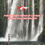 Paket Wisata Sehari di Lombok: Efisien, Seru, dan Murah!