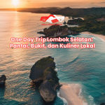 One Day Trip Lombok Selatan: Pantai, Bukit, dan Kuliner Lokal