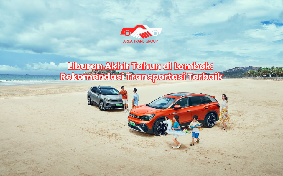 Liburan Akhir Tahun di Lombok: Rekomendasi Transportasi Terbaik