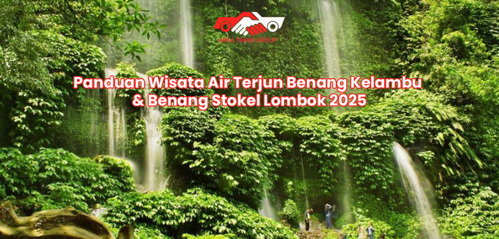 Panduan Wisata Air Terjun Benang Kelambu & Benang Stokel Lombok 2025