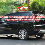 Rahasia Perjalanan Nyaman di Lombok: Booking Mobil dari Arka Trans