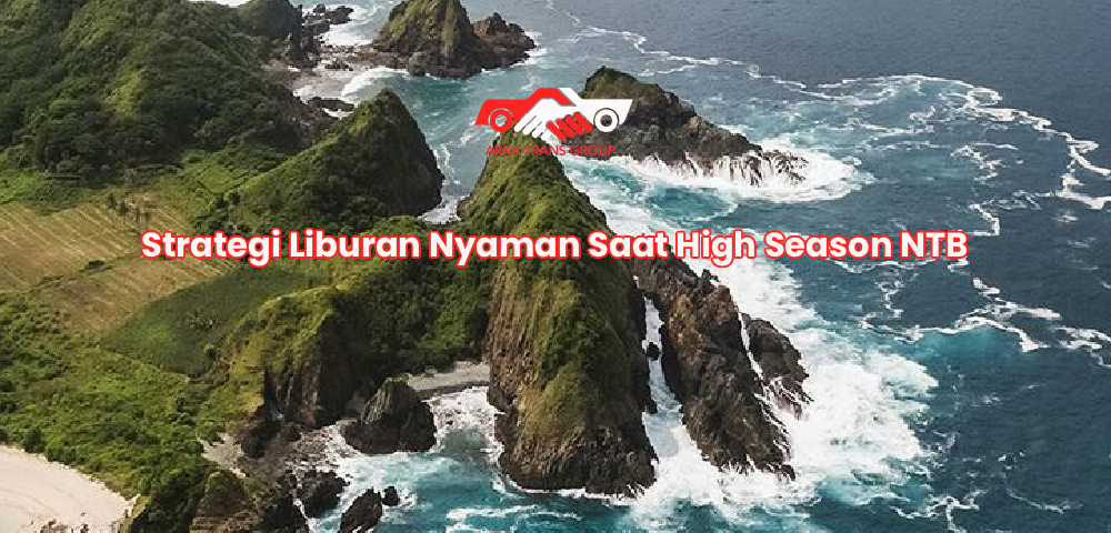Strategi Liburan Nyaman Saat High Season NTB