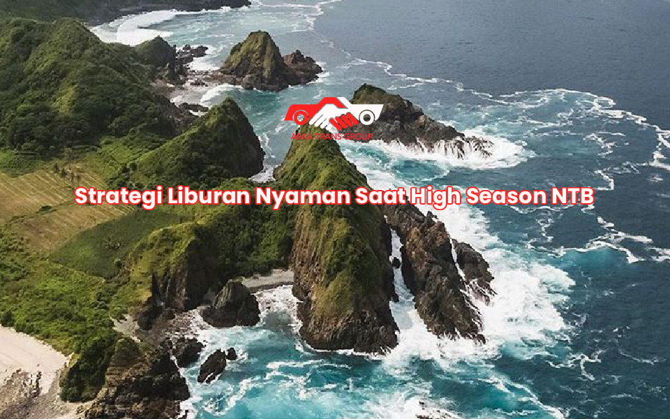 Strategi Liburan Nyaman Saat High Season NTB