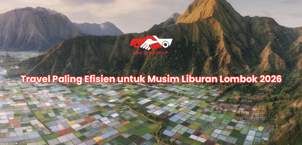 Travel Paling Efisien untuk Musim Liburan Lombok 2026