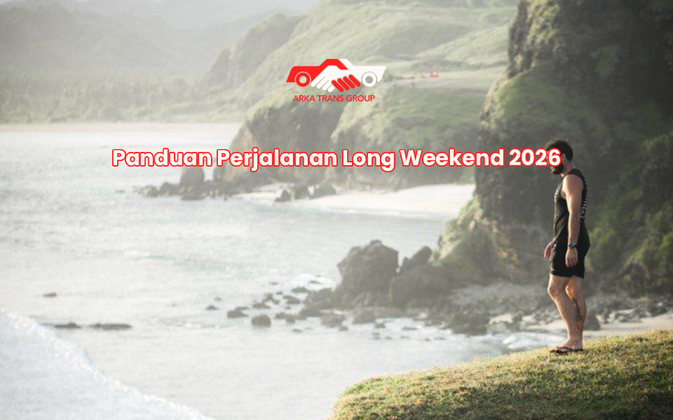 Panduan Perjalanan Long Weekend 2026