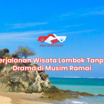 Perjalanan Wisata Lombok Tanpa Drama di Musim Ramai