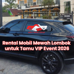 Rental Mobil Mewah Lombok untuk Tamu VIP Event 2026