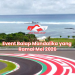 Event Balap Mandalika yang Ramai Mei 2026