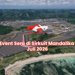 Event Seru di Sirkuit Mandalika Juli 2026