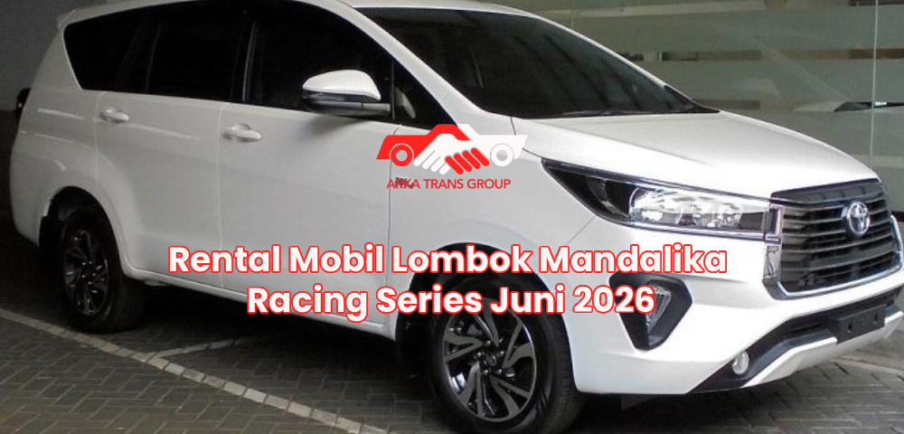 Rental Mobil Lombok Mandalika Racing Series Juni 2026