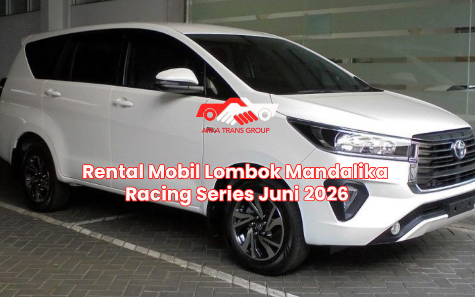 Rental Mobil Lombok Mandalika Racing Series Juni 2026