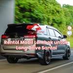 Rental Mobil Lombok untuk Long Drive Santai