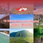 10 Destinasi Lombok yang Mudah Dijangkau