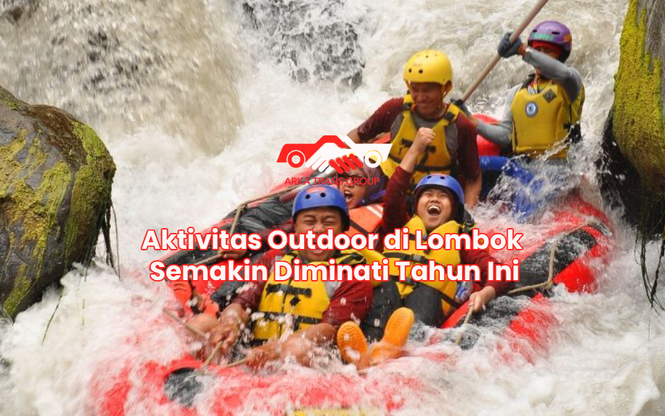 Aktivitas Outdoor di Lombok Semakin Diminati Tahun Ini