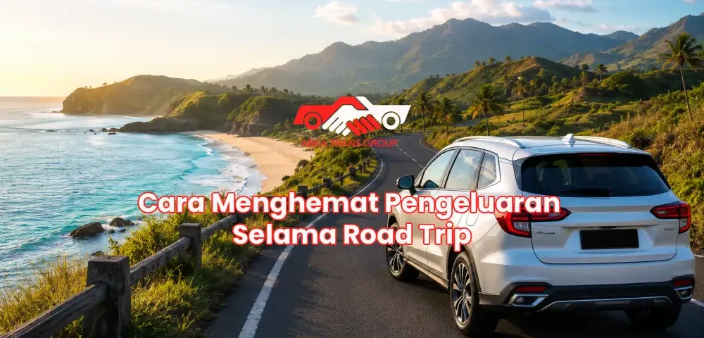 Cara Menghemat Pengeluaran Selama Road Trip