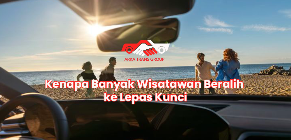 Kenapa Banyak Wisatawan Beralih ke Lepas Kunci
