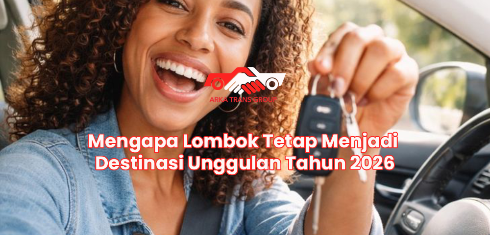 Mengapa Lombok Tetap Menjadi Destinasi Unggulan Tahun 2026