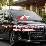 Toyota Alphard untuk Tamu VIP di Lombok